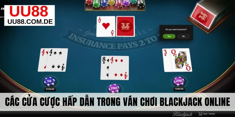 Các cửa cược hấp dẫn trong ván chơi Blackjack online