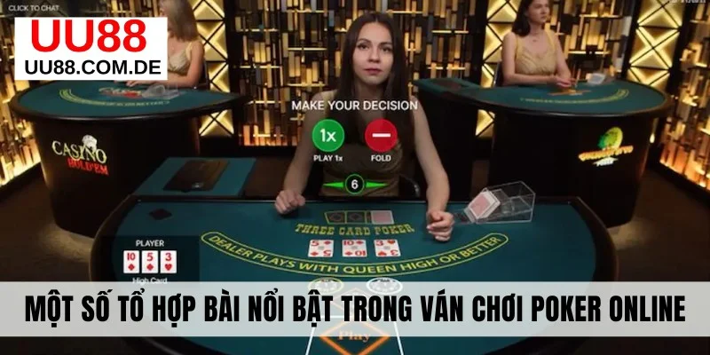 Một số tổ hợp bài nổi bật trong ván chơi Poker online
